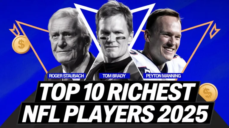 Top 10 Richest NFL Players in 2025: Tom Brady, Roger Staubach, and Peyton Manning’s Financial Success Stories